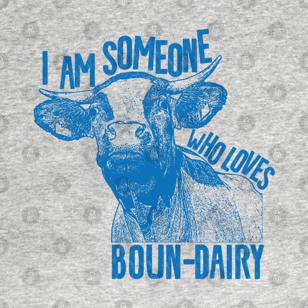 I am someone who loves bound-dairy by Shirts That Bangs